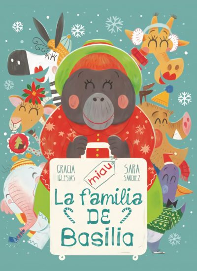 Libros y cuentos ambientados en la Navidad. Portada del cuento en la que aparece la orangutana Basilia en primer plano y detrás de ella un montón de amigos.