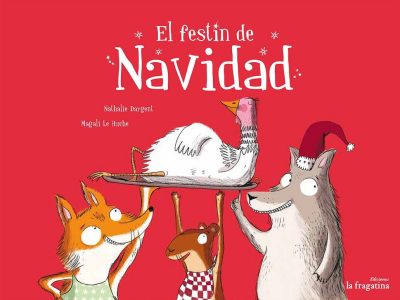 Libros y cuentos ambientados en la Navidad. Portada del cuento en la que aparecen el zorro, el lobo y la comadreja llevando a la pava sobre una bandeja