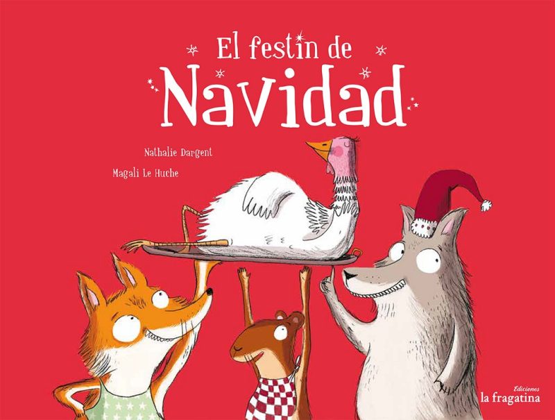 Libros y cuentos ambientados en la Navidad. Portada del cuento en la que aparecen el zorro, el lobo y la comadreja llevando a la pava sobre una bandeja