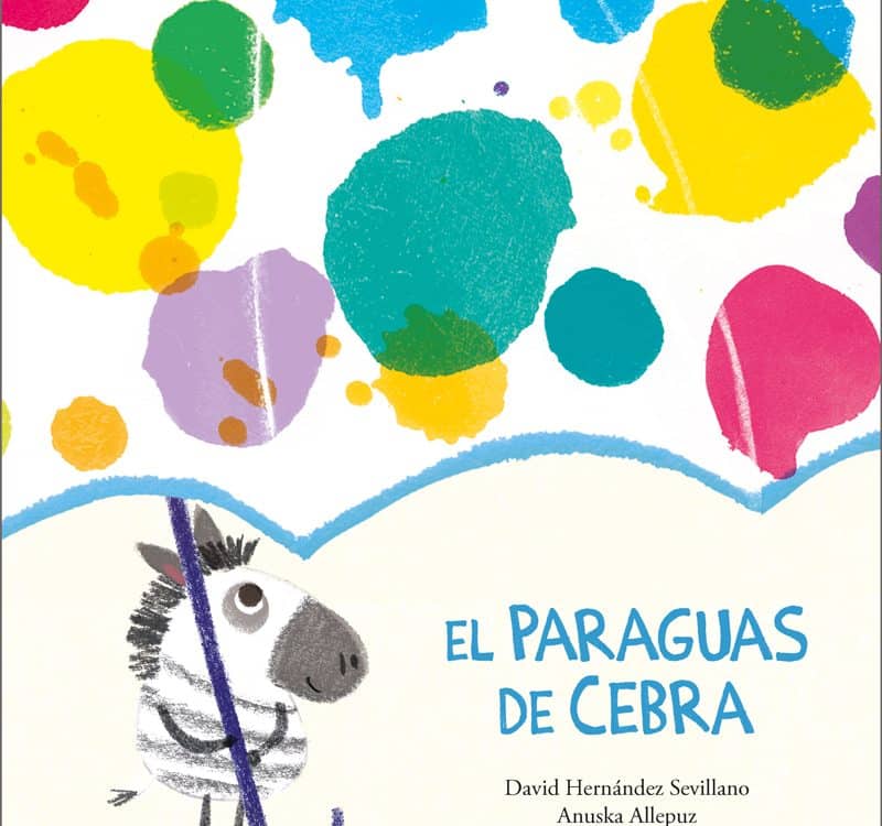 portada del cuento en la que aparece una cebra debajo de un paraguas de muchos colores