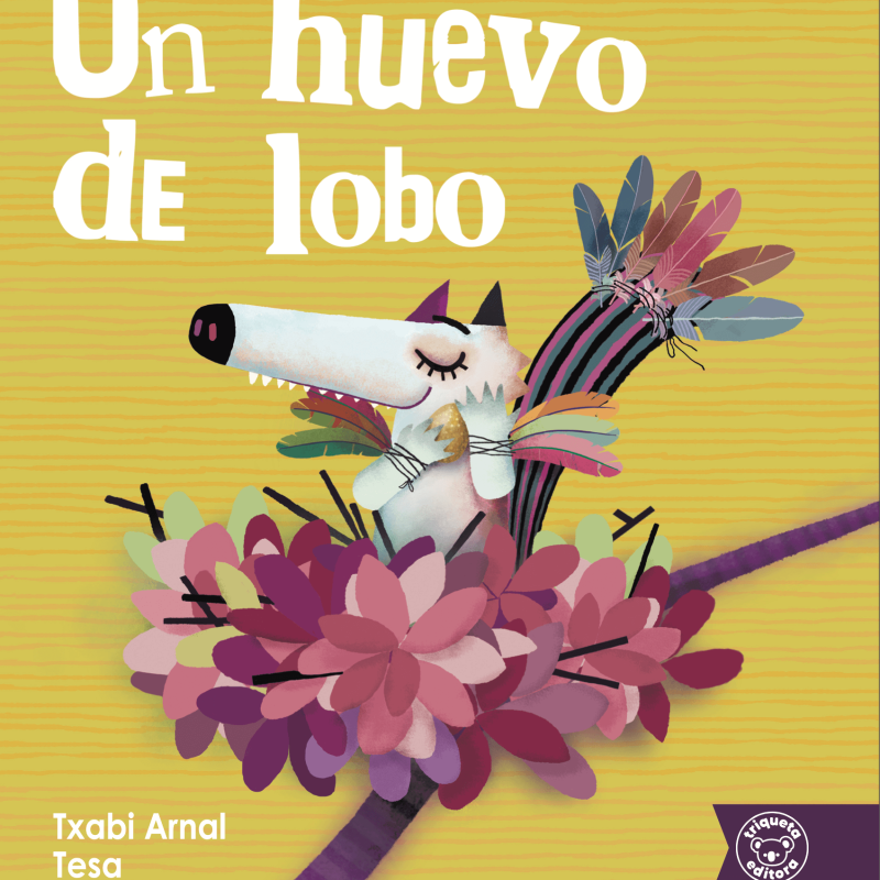 Portada del cuento en la que aparece un lobo en un nido, abrazando un huevo